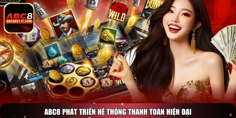 ABC8 phát triển hệ thống thanh toán hiện đại