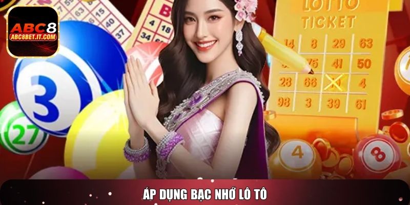 Áp dụng bạc nhớ lô tô