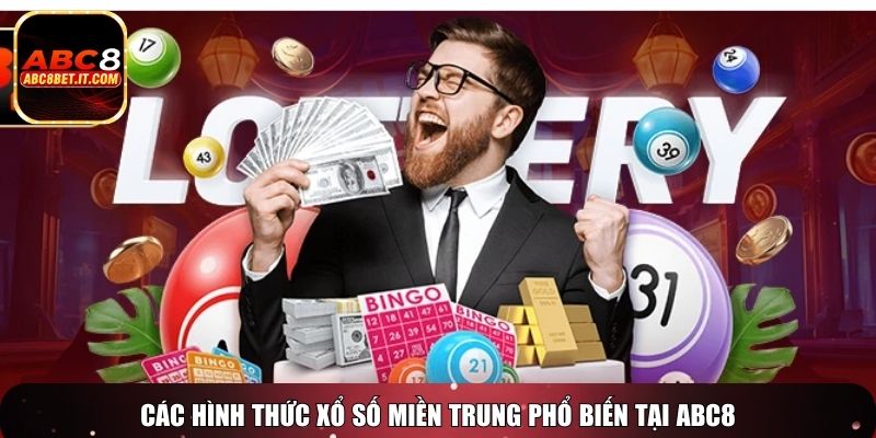 Các hình thức xổ số miền Trung phổ biến tại ABC8