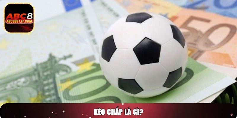 Kèo chấp là gì?