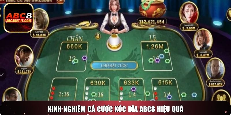 Kinh nghiệm cá cược Xóc Đĩa ABC8 hiệu quả 
