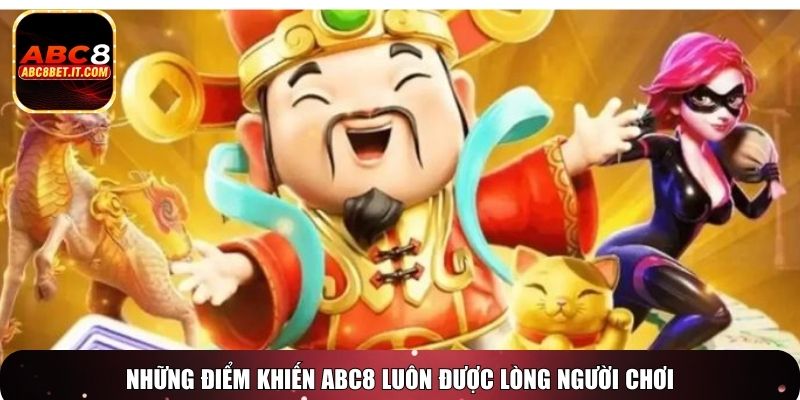 Những điểm khiến ABC8 luôn được lòng người chơi