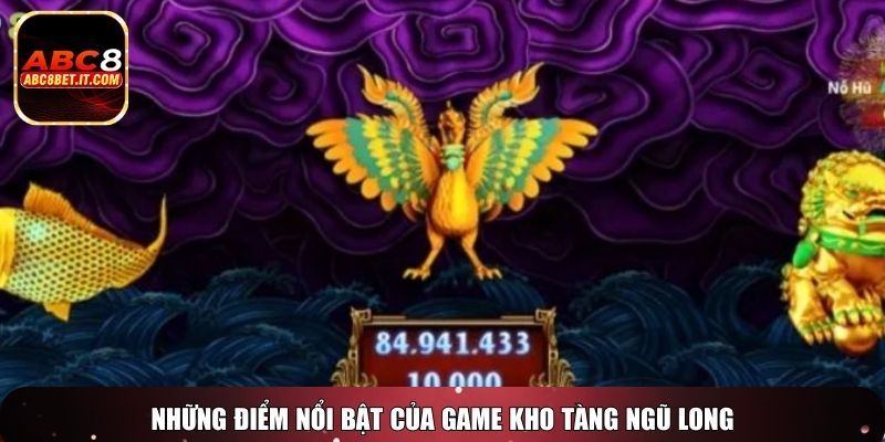 Những điểm nổi bật của game Kho Tàng Ngũ Long