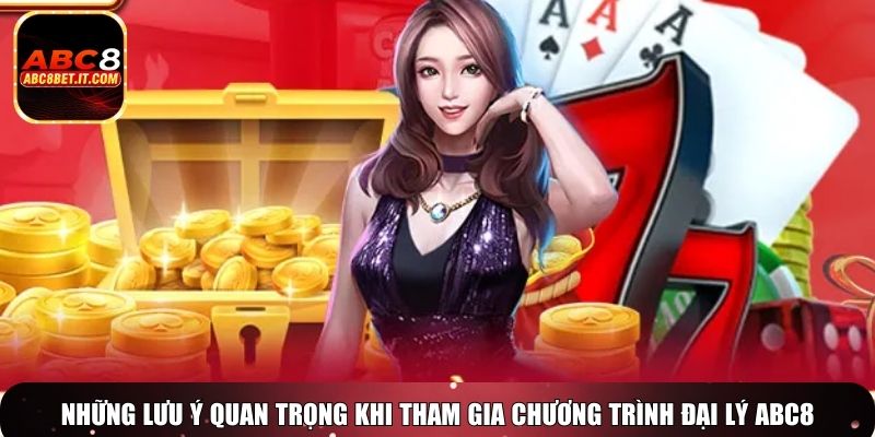 Những lưu ý quan trọng khi tham gia chương trình đại lý ABC8