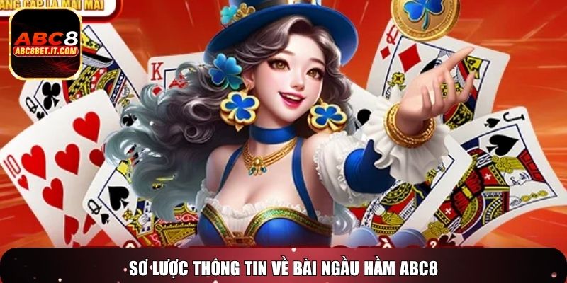Sơ lược thông tin về bài ngầu hầm ABC8