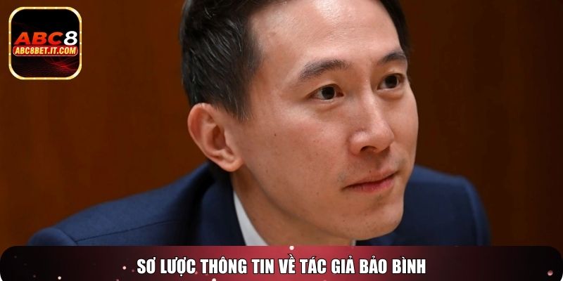 Sơ lược thông tin về tác giả Bảo Bình
